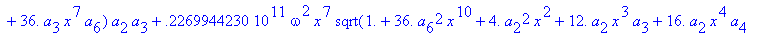 eq7 := -.1000000000e-9*(.2837430288e11*omega^2*x^10...