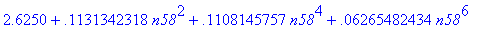 2.6250+.1131342318*n58^2+.1108145757*n58^4+.6265482...