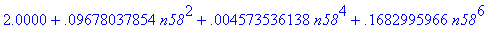 2.0000+.9678037854e-1*n58^2+.4573536138e-2*n58^4+.1...