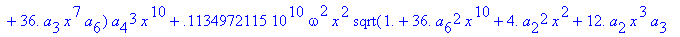 eq7 := -.1000000000e-9*(.2837430288e11*omega^2*x^10...