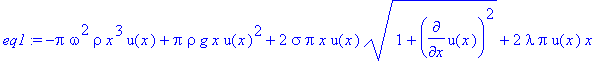 eq1 := -pi*omega^2*rho*x^3*u(x)+pi*rho*g*x*u(x)^2+2...