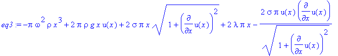 eq3 := -pi*omega^2*rho*x^3+2*pi*rho*g*x*u(x)+2*sigm...