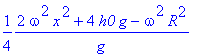 1/4*(2*omega^2*x^2+4*h0*g-omega^2*R^2)/g