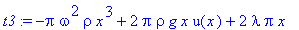 t3 := -pi*omega^2*rho*x^3+2*pi*rho*g*x*u(x)+2*lambd...